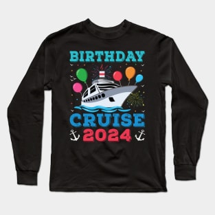 Birthday Cruise Squad Funny Birthday Tee Cruise Squad 2024 Long Sleeve T-Shirt